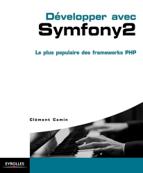 Développer avec Symfony 2 - Le plus populaire des frameworks PHP