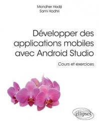 Développer des applications mobiles avec Android Studio