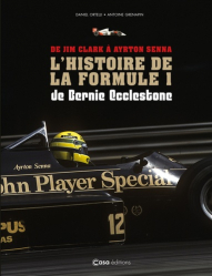 De Jim Clark à Ayrton Senna - La F1 de Bernie Ecclestone