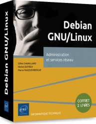 Debian GNU/Linux. Administration et services réseau