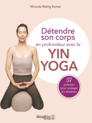 Détendre son corps en profondeur avec le Yin Yoga