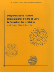 Des paroisses de Touraine aux communes d'Indre-et-Loire La formation des territoires