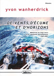 De vents, d'écume et d'horizons. Mémoires au long-cours d'un capitaine morbihannais (1965-2001)