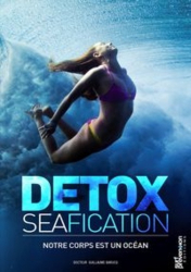 Detoxseafication : notre corps est un océan
