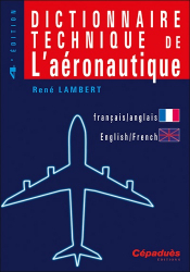 Dictionnaire technique de l'aéronautique anglais-français et français-anglais
