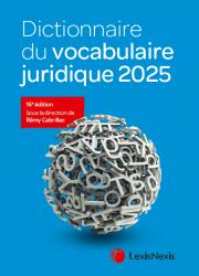 Dictionnaire du vocabulaire juridique - Edition 2025