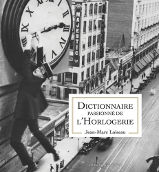 Dictionnaire passionné de l'Horlogerie