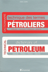 Dictionnaire technique des termes pétroliers anglais-français et français-anglais