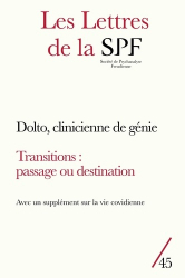Dolto, clinicienne de génie ; Vie covidienne : transfert(s) et cadre en question(s) ; Transitions : passage ou destination