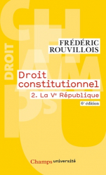 Droit constitutionnel. Tome 2, La Ve République, 6e édition