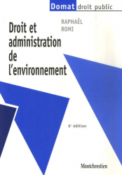 Droit et administration de l'environnement. 6e édition