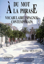 Du Mot à la Phrase - Vocabulaire Espagnol Contemporain