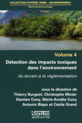 Ecotoxicologie. Volume 4, Détection des impacts toxiques dans l’environnement. Du terrain à la règlementation