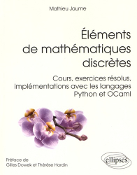 Éléments de mathématiques discrètes - Cours, exercices résolus, implémentations avec les langages Python et OCaml