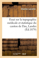 Essai sur la topographie médicale et statistique du canton de Dax Landes