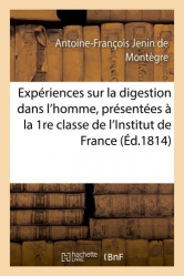Expériences sur la digestion dans l'homme, présentées à la 1re classe de l'Institut de France