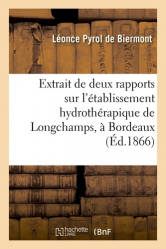 Extrait de deux rapports sur l'établissement hydrothérapique de Longchamps, à Bordeaux
