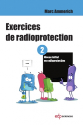 Exercices de radioprotection Tome 2