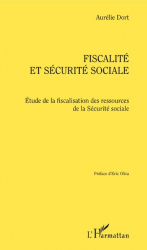 Fiscalité et Sécurité sociale. Etude de la fiscalisation des ressources de la Sécurité sociale