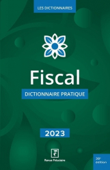 Fiscal Dictionnaire pratique 2023