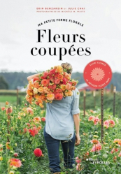 Meilleures ventes de la Editions eyrolles : Meilleures ventes de l'éditeur, Fleurs coupées - Ma petite ferme florale