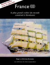 France (II). Le plus grand voilier du monde construit à Bordeaux, 2e édition revue et augmentée