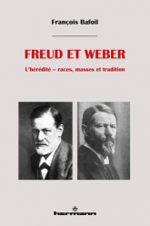 Freud et Weber. L'hérédité : races, masses et tradition