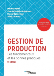 Gestion de production. Les fondamentaux et les bonnes pratiques, 6e édition
