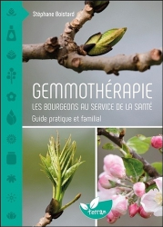Gemmothérapie - Les bourgeons au service de la santé - Guide pratique et familial - Santé - Vie pratique