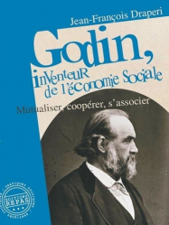 Godin, inventeur de l'économie sociale