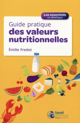 Meilleures ventes de la Editions sante dietetique : Meilleures ventes de l'éditeur, Guide pratique des valeurs nutritionnelles