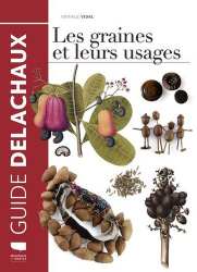 Guide Delachaux Les graines et leurs usages