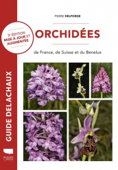 Meilleures ventes de la Editions delachaux et niestle : Meilleures ventes de l'éditeur, Guide Delachaux Orchidées de France, de Suisse et du Benelux