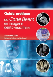 Guide pratique du cone beam en imagerie dento-maxillaire