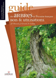 Guide des arbres de Polynésie française   Bois & utilisations
