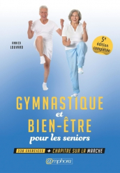 Gymnastique et bien-être pour les seniors : 330 exercices : gym, forme, plaisir, prévention