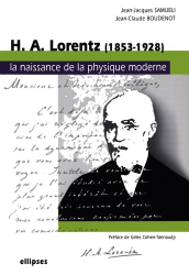 H.A.Lorentz (1853-1928) La naissance de la physique moderne