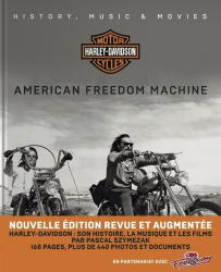 Harley Davidson, American Freedom Machine. Histoire, Musique & Films