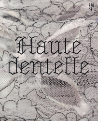 Haute dentelle. Edition bilingue français-anglais