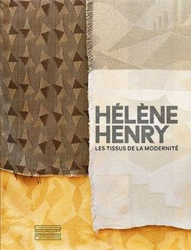 HELENE HENRY, LES TISSUS DE LA MODERNITE  |