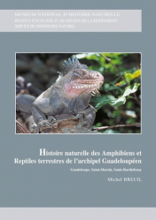 Histoire naturelle des amphibiens et reptiles terrestres de l'archipel guadeloupéen