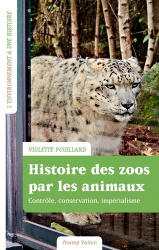 Histoire des zoos par les animaux
