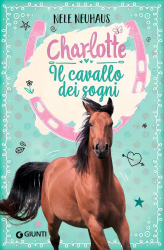 Il cavallo dei sogni. Charlotte (Vol. 1)