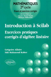 Introduction à Scilab Exercices pratiques corrigés d'algèbre linéaire
