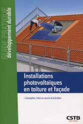 Installations photovoltaïques en toiture et façade / conception, mise en oeuvre et entretien
