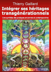 Intégrer ses héritages transgénérationnels. Une synthèse des pratiques anciennes et contemporaines