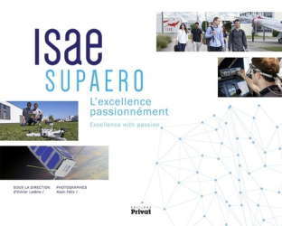 Isea Supaero. L'excellence passionnément, Edition bilingue français-anglais