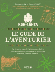 Koh lanta présente le guide de l'aventurier moderne