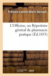 L'Officine, ou Répertoire général de pharmacie pratique (Éd.1844)