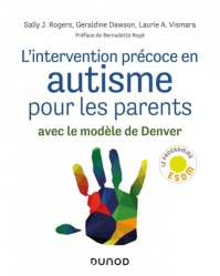 L'intervention précoce en autisme pour les parents. Avec le modèle de Denver